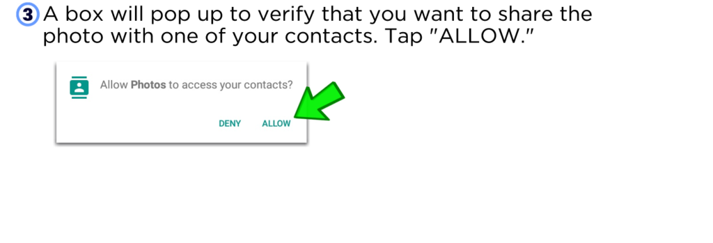 A box will pop up to verify that you want to share the photo with one of your contacts. Tap "ALLOW."
